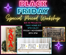 11-28-25 Black Friday Special Workshop! 2pm